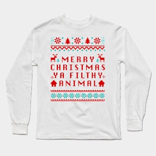 Merry Christmas Ya Filthy Animal Long Sleeve T-Shirt